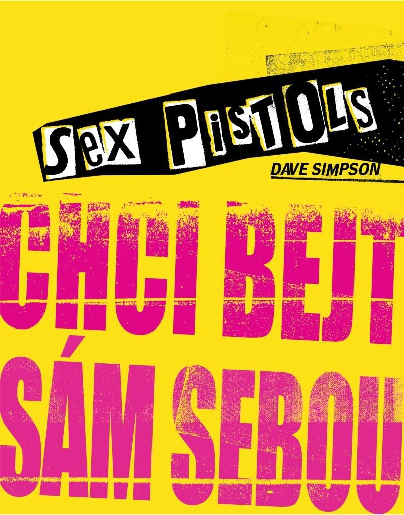 Levně Sex Pistols: Chci bejt sám sebou - Dave Simpson