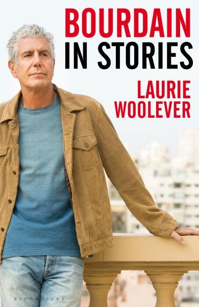 Levně Bourdain: In Stories - Laurie Wooleverová