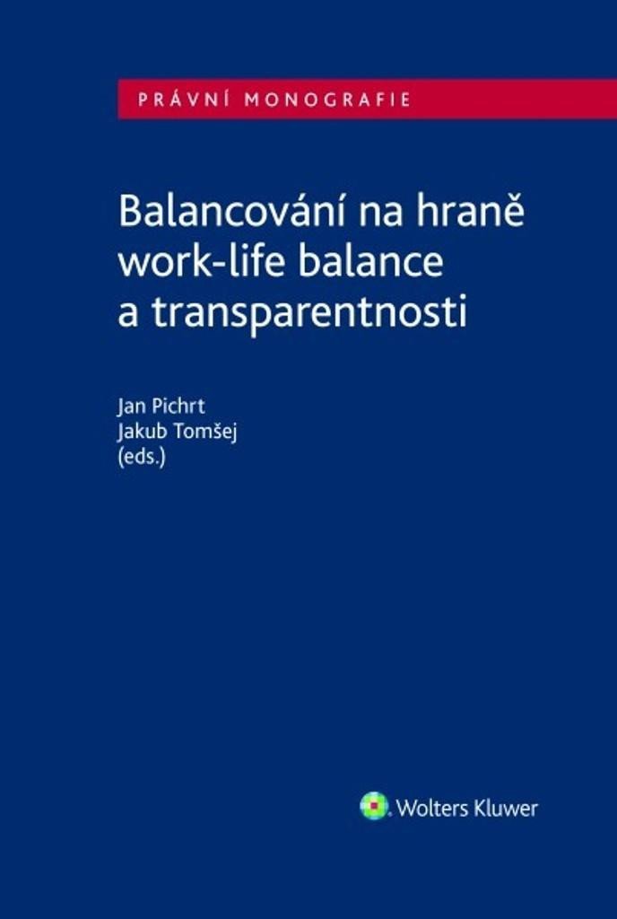 Levně Balancování na hraně work-life balance a transparentnosti - Jakub Tomšej; Jan Pichrt