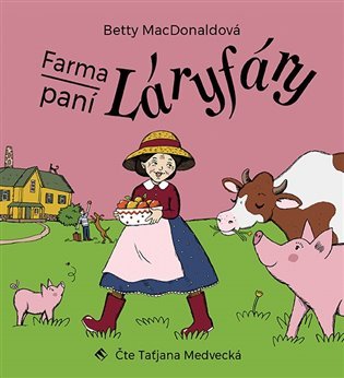 Farma paní Láryfáry - CDmp3 (Čte Taťjána Medvecká) - Betty MacDonald