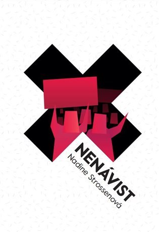 Levně Nenávist - Proč bychom se jí měli bránit pomocí svobody projevu, nikoli cenzurou - Nadine Strossenová