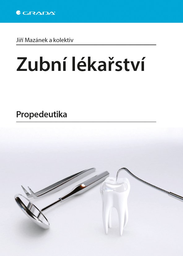 Levně Zubní lékařství - Propedeutika - Jiří Mazánek