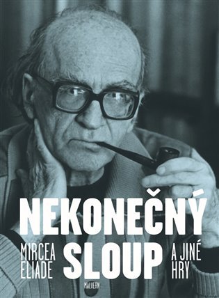 Levně Nekonečný sloup a jiné hry - Mircea Eliade