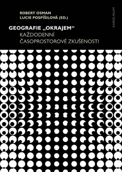 Product detail of Geografie „okrajem“ - Každodenní časoprostorové zkušenosti - Robert Osman