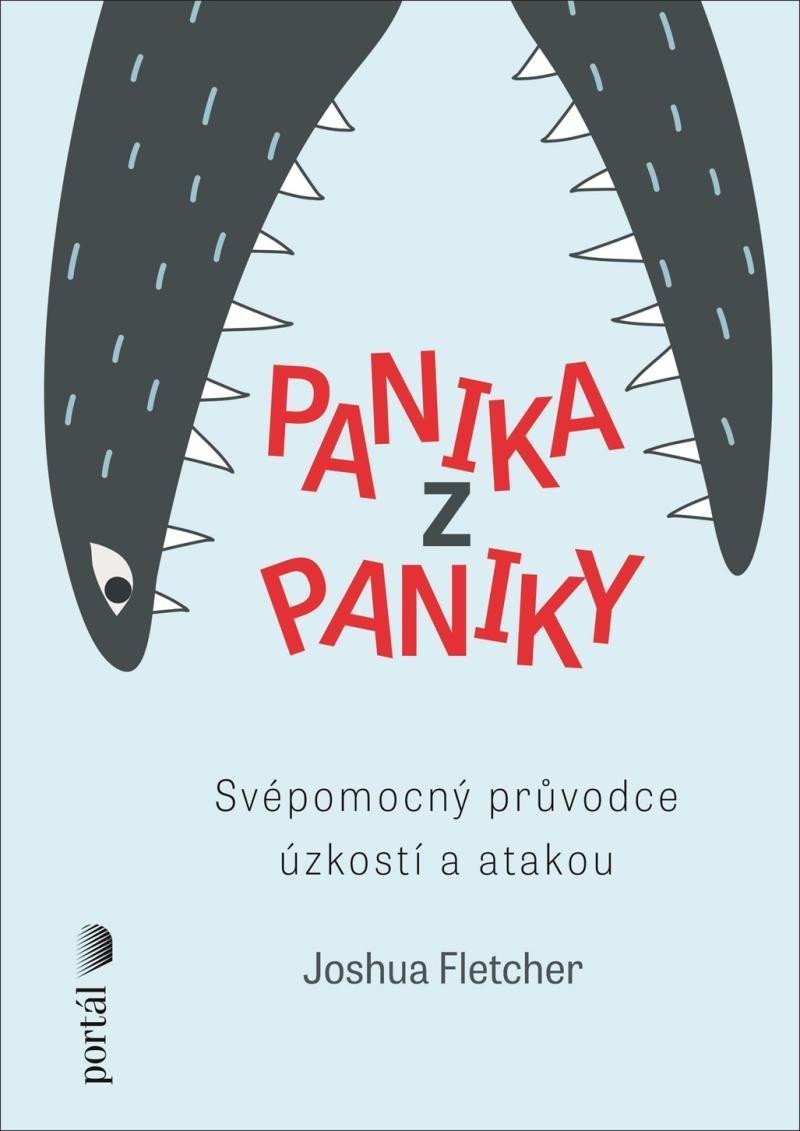 Levně Panika z paniky - Svépomocný průvodce úzkostí a atakou - Joshua Fletcher