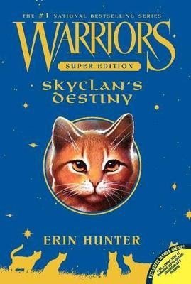 Warriors Super Edition: SkyClan´s Destiny - Erin Hunter