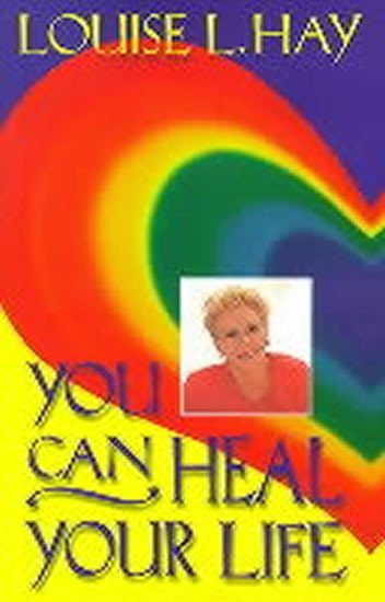 Levně You Can Heal Your Life - Louise L. Hay