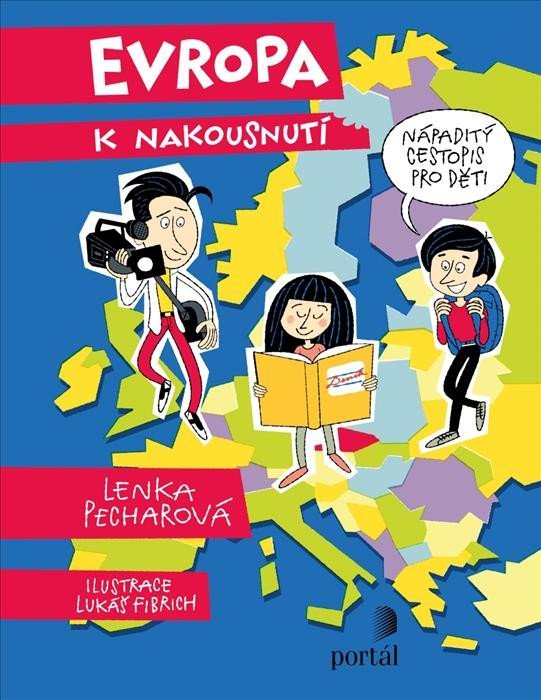 Levně Evropa k nakousnutí - Nápaditý cestopis pro děti - Lenka Pecharová