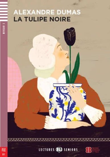 Levně Lectures ELI Seniors 3/B1: La tulipe noire + Downloadable multimedia - Alexandre Dumas
