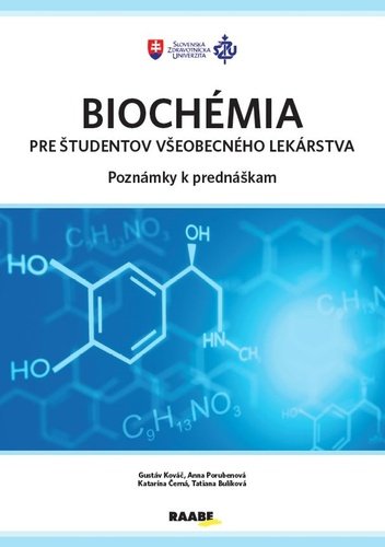 Biochémia pre študentov všeobecného lekárstva - poznámky k prednáškam - Gustáv Kováč; Anna Porubenová; Katarína Černá; Táňa Bulíková