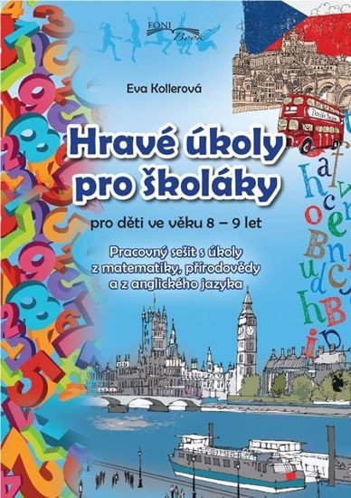 Hravé úkoly pro školáky 8-9 let (Matematika, Přírodověda, AJ) - Eva Kollerová