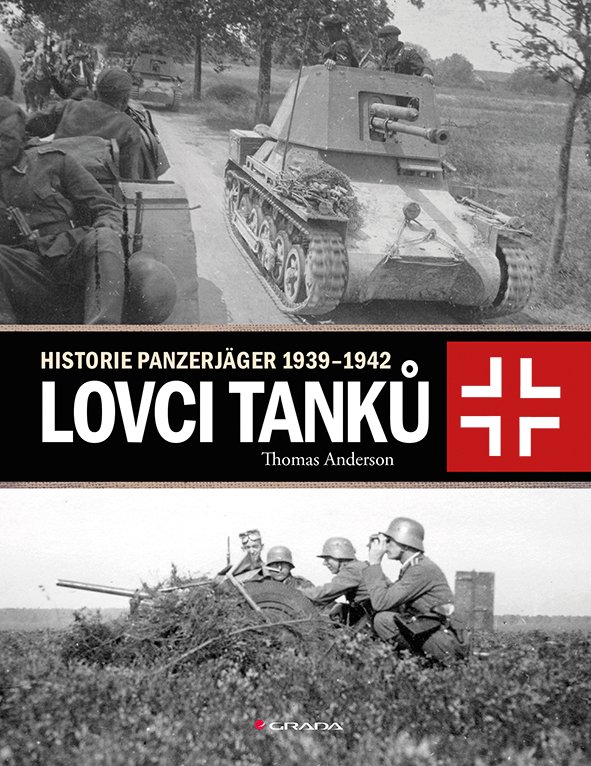 Levně Lovci tanků - Historie Panzerjäger 1939-1942 - Thomas Anderson
