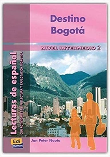 Levně Lecturas graduadas Intermedio - Destino Bogotá - Libro