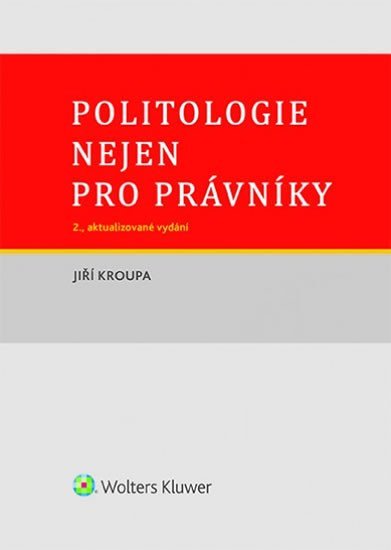 Levně Politologie nejen pro právníky - Jiří Kroupa