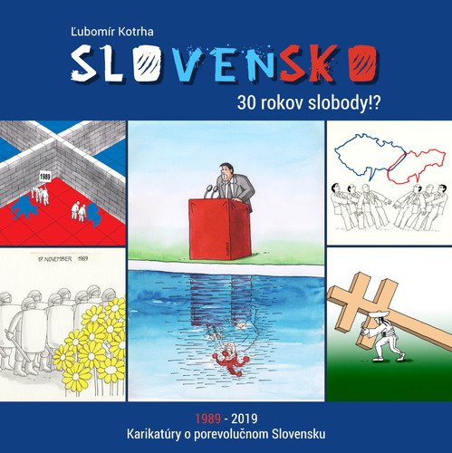 Levně Slovensko 30 rokov slobody!? - Ľubomír Kotrha
