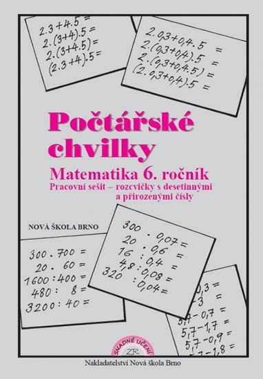 Počtářské chvilky - Matematika 6 ročník(přirozená a desetinná čísla) - pracovní sešit - Zdena Rosecká