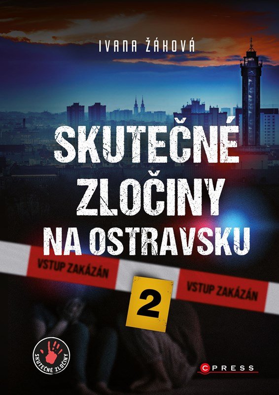 Levně Skutečné zločiny na Ostravsku 2 - Ivana Žáková