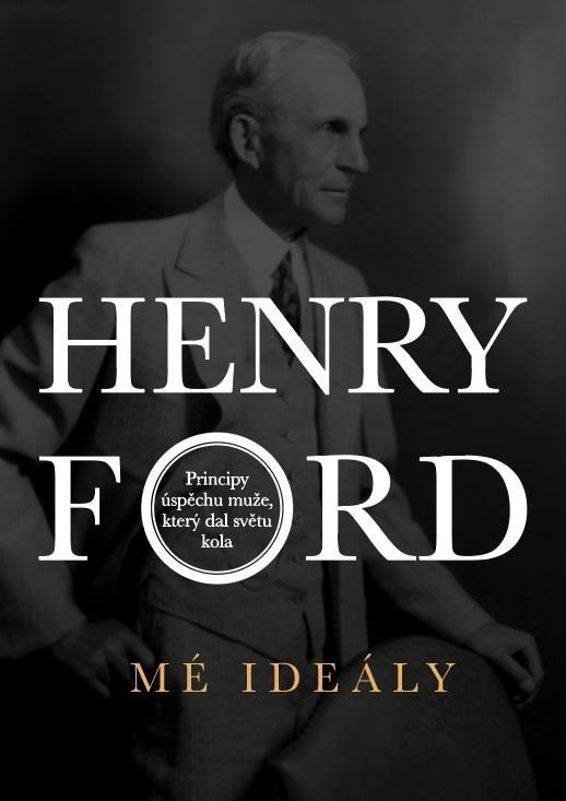 Levně Henry Ford - Mé ideály - Henry Ford