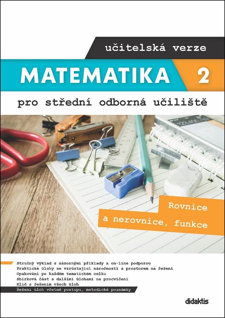 Matematika 2 pro SOU učitelská verze - Rovnice a nerovnice, funkce - Kateřina Marková