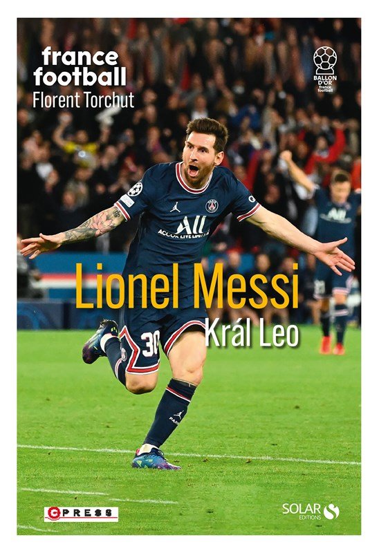 Levně Lionel Messi - Král Leo - Florent Torchut