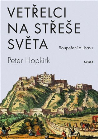Levně Vetřelci na střeše - Soupeření o Lhasu - Peter Hopkirk