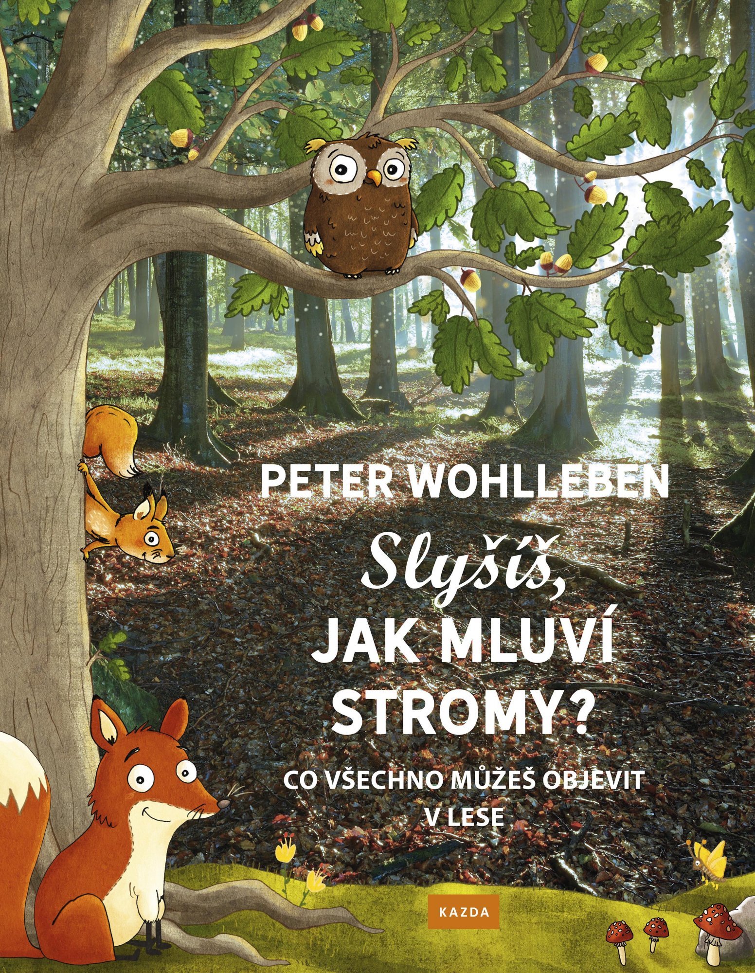 Levně Slyšíš, jak mluví stromy? - Co všechno můžeš objevit v lese - Peter Wohlleben