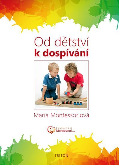 Levně Od dětství k dospívání, 1. vydání - Maria Montessori