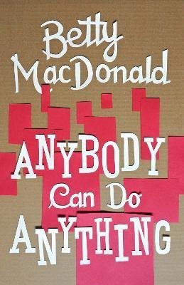 Levně Anybody Can Do Anything - Betty MacDonald