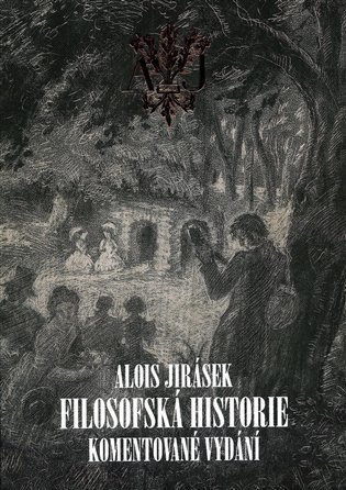 Filosofská historie - Komentované vydání - Alois Jirásek
