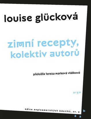 Levně Zimní recepty, kolektiv autorů - Louise Gluck