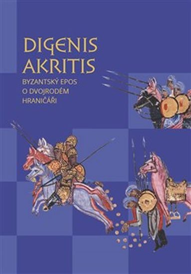Levně Digenis Akritis - Byzantský epos o Dvojrodém Hraničáři