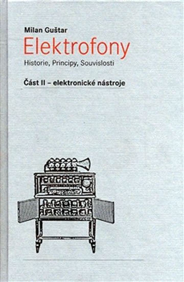 Levně Elektrofony - Část II - elektronické nás - Milan Guštar