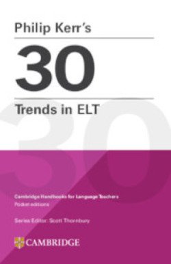 Levně Philip Kerr’s 30 Trends in ELT (Cambridge Handbooks for Language Teachers) - Philip Kerr