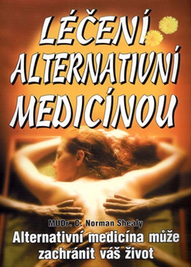 Levně Léčení alternativní medicínou - C. Norman Shealy