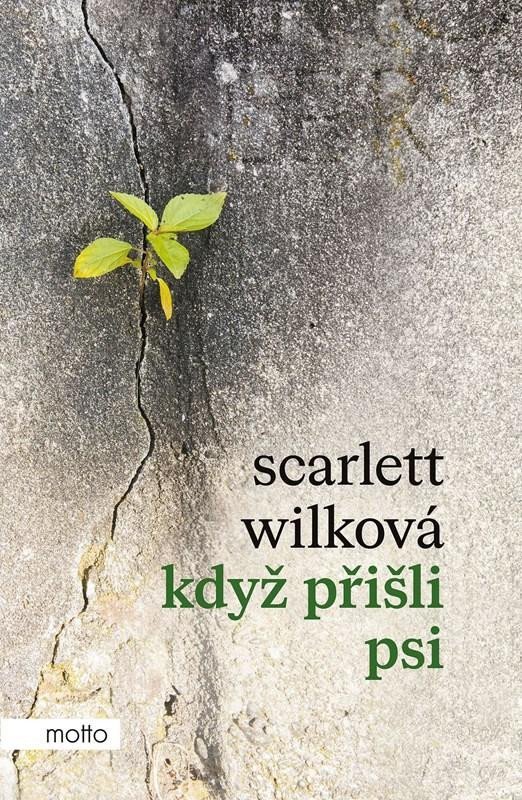 Když přišli psi - Wilková Scarlett