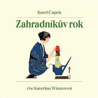 Zahradníkův rok - CDmp3 (Čte Kateřina Winterová) - Karel Čapek
