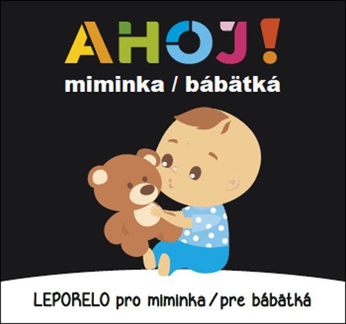 Levně Ahoj! miminka - Leporelo pro miminka / pre bábetká