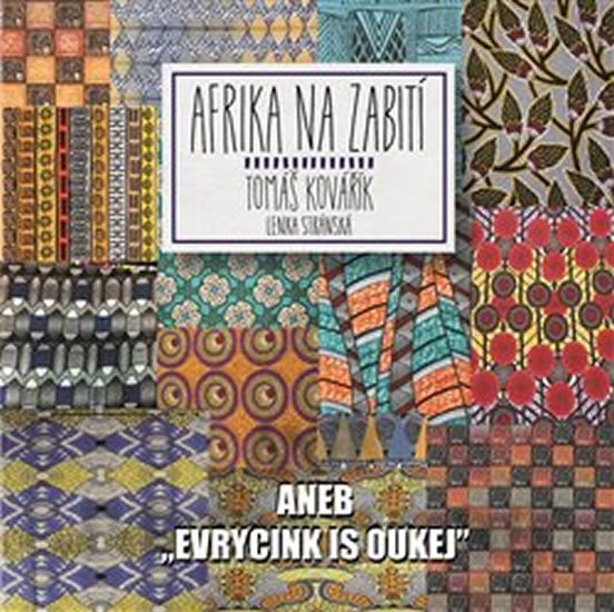 Levně Afrika na zabití aneb ,evrycink is oukej' - Tomáš Kovářík