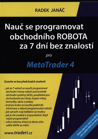 Levně Nauč se programovat obchodního ROBOTA za 7 dní bez znalostí pro MetaTrader 4 - Radek Janáč