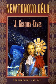 Newtonovo dělo - Věk nerozumu - kniha 1. - Gregory John Keyes
