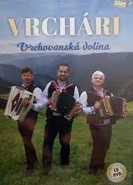 Levně Vrchári - Vrchovanská dolina CD + DVD - Vrchári