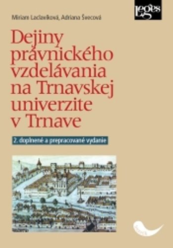 Levně Dejiny právnického vzdelávania na Trnavskej univerzite v Trnave - Miriam Laclavíková