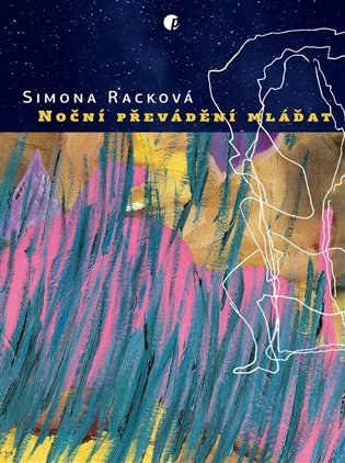 Levně Noční převádění mláďat - Simona Racková