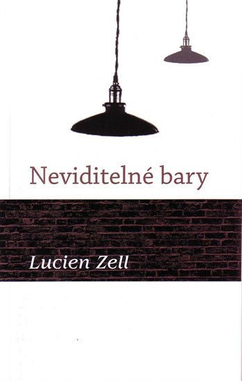 Levně Neviditelné bary - Lucien Zell