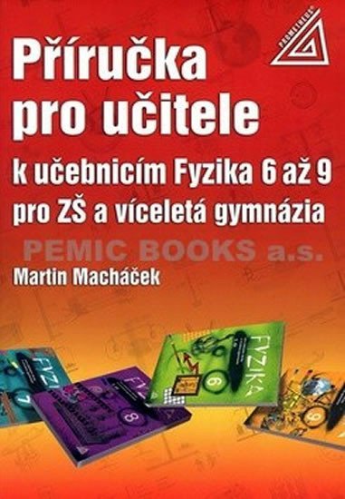 Levně Příručka pro učitele k učebnicím Fyzika 6 až 9 pro ZŠ a víceletá gymnázia - Martin Macháček