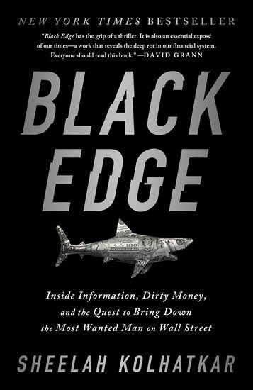 Levně Black Edge : Inside Information, Dirty Money, and the Quest to Bring Down the Most Wanted Man on Wall Street - Sheelah Kolhatkar