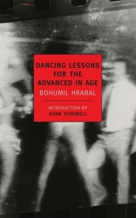 Levně Dancing Lessons For The Advanced - Bohumil Hrabal