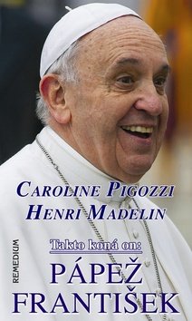 Levně Takto koná on: Pápež František - Caroline Pigozzi; Henri Madelin
