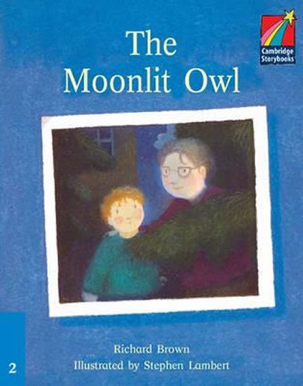 Levně Cambridge Storybooks 2: The Moonlit Owl - Richard L. Brown