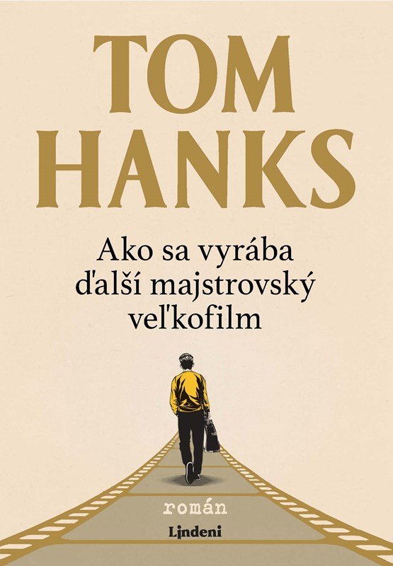 Levně Ako sa vyrába ďalší majstrovský veľkofilm - Tom Hanks